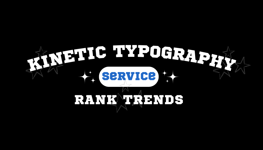 rank trends kinetic typography motion graphics service